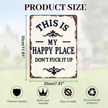 Purpose-Built My Happy Place Don't Ruin The Fun Metal Sign – 8x12
