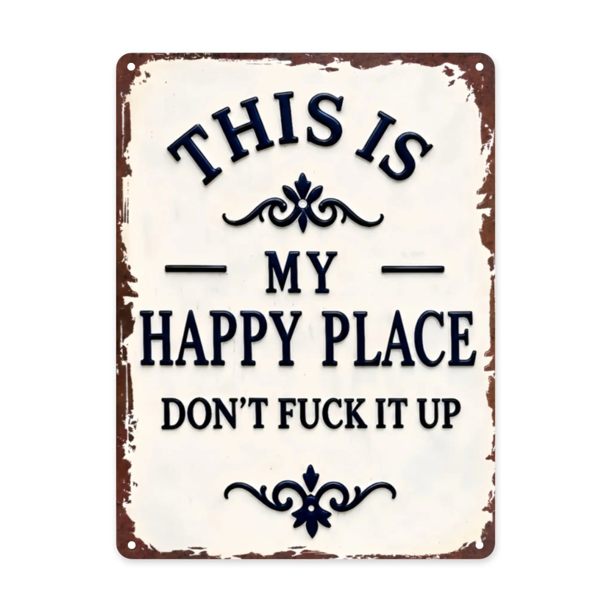 Purpose-Built My Happy Place Don't Ruin The Fun Metal Sign – 8x12